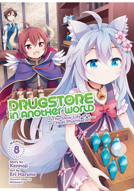 Drugstore in Another World: The Slow Life of a Cheat Pharmacist (Light  Novel) Vol. 8 by Kennoji, Matsuuni, Paperback